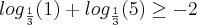 {log}_{\frac{1}{3}}(1)+{log}_{\frac{1}{3}}(5)\geq-2