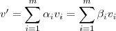 v' = \sum_{i=1}^m \alpha_i v_i = \sum_{i=1}^m \beta_i v_i v' = \sum_{i=1}^m \alpha_i v_i = \sum_{i=1}^m \beta_i v_i
