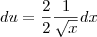 du=\frac{2}{2}\frac{1}{\sqrt x}dx