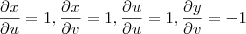 \frac{\partial x}{\partial u}=1,\frac{\partial x}{\partial v}=1,\frac{\partial u}{\partial u}=1,\frac{\partial y}{\partial v}=-1 \frac{\partial x}{\partial u}=1,\frac{\partial x}{\partial v}=1,\frac{\partial u}{\partial u}=1,\frac{\partial y}{\partial v}=-1