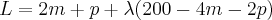 L= 2m + p + \lambda( 200 - 4m - 2p) L= 2m + p + \lambda( 200 - 4m - 2p)