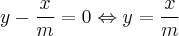 y-\frac{x}{m}=0 \Leftrightarrow y = \frac{x}{m}