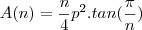 A(n) = \frac{n}{4}p^{2}.tan(\frac{\pi }{n})