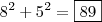 8^2+5^2=\boxed{89}