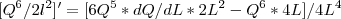 [ Q^6/ 2l^2]' =  [6Q^5 * dQ/dL *2L^2 - Q^6*4L]/4L^4