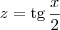 z = \textrm{tg} \,\frac{x}{2}