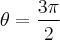 \theta=\frac{3\pi}{2} \theta=\frac{3\pi}{2}