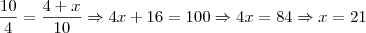 \frac{10}{4}=\frac{4+x}{10} \Rightarrow 4x+16=100 \Rightarrow 4x=84 \Rightarrow x=21