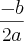 \frac{-b}{2a} \frac{-b}{2a}