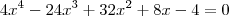 4x^4-24x^3+32x^2+8x-4=0 4x^4-24x^3+32x^2+8x-4=0