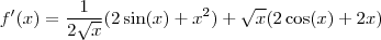 f'(x) = \frac{1}{2\sqrt{x}} (2 \sin(x) + x^2) + \sqrt{x}(2 \cos(x) + 2x) f'(x) = \frac{1}{2\sqrt{x}} (2 \sin(x) + x^2) + \sqrt{x}(2 \cos(x) + 2x)