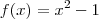 f(x)=x^2-1