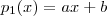 p_1(x)=ax+b p_1(x)=ax+b