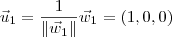 \vec{u}_1 = \frac{1}{\left\Vert \vec{w}_1\right\Vert}\vec{w}_1 = \left(1,0,0 \right)