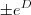 \pm e^D