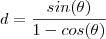 d = \frac{sin(\theta)}{1-cos(\theta) } d = \frac{sin(\theta)}{1-cos(\theta) }