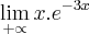 \lim_{+\propto}x.{e}^{-3x}