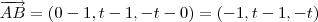 \overrightarrow{AB}=(0-1,t-1,-t-0)=(-1,t-1,-t) \overrightarrow{AB}=(0-1,t-1,-t-0)=(-1,t-1,-t)