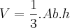 V = \frac{1}{3}.Ab.h