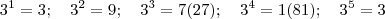 {3}^{1} = 3; \quad {3}^{2} = 9; \quad {3}^{3} = 7 (27); \quad {3}^{4} = 1 (81); \quad {3}^{5} = 3 \quad