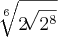 \sqrt[6]{2\sqrt[]{{2}^{8}}}