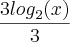 \frac{3{log}_{2}(x)}{3} \frac{3{log}_{2}(x)}{3}