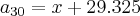 a_{30} = x + 29.325 a_{30} = x + 29.325