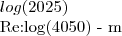 log(2025)
Re:log(4050) - m log(2025)
Re:log(4050) - m