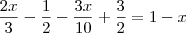 \frac{2x}{3} - \frac{1}{2} - \frac{3x}{10} + \frac{3}{2}=1-x