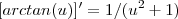 [arctan(u)]' = 1/(u^2+1)