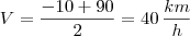 V = \frac{-10+90}{2} = 40 \, \frac{km}{h}
