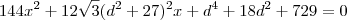 144x^2 + 12\sqrt{3}(d^2+27)^2x+d^4+18d^2+729 = 0 144x^2 + 12\sqrt{3}(d^2+27)^2x+d^4+18d^2+729 = 0
