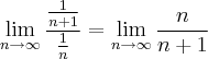 \lim_{n\rightarrow\infty}\frac{\frac{1}{n+1}}{\frac{1}{n}}=\lim_{n\rightarrow\infty}\frac{n}{n+1}