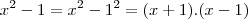 x^2-1=x^2-1^2=(x+1).(x-1)