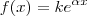 f(x) = k{e}^{\alpha x}