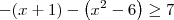 -(x + 1) - \left(x^2 - 6\right) \geq 7