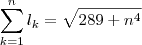 \sum_{k=1}^n l_k = \sqrt{289+n^4}