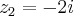 {z}_{2} = -2i {z}_{2} = -2i