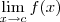 \lim_{x\to c}f(x) \lim_{x\to c}f(x)