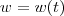 w=w(t) w=w(t)