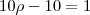 10\rho-10=1 10\rho-10=1