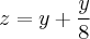 z=y+\frac{y}{8} z=y+\frac{y}{8}