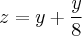 z=y+\frac{y}{8}