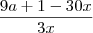 \frac{9a+1-30x}{3x} \frac{9a+1-30x}{3x}