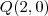 Q(2,0) Q(2,0)