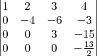 \begin{vmatrix} 1 &2 &3 &4 \\ 0& -4 &-6 &-3 \\ 0& 0&3 &-15 \\ 0& 0 &0 &-\frac{13}{2} \end{vmatrix}