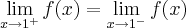 \lim_{x\rightarrow1^{+}}f(x)=\lim_{x\rightarrow1^{-}}f(x) \lim_{x\rightarrow1^{+}}f(x)=\lim_{x\rightarrow1^{-}}f(x)