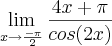 \lim_{x\rightarrow \frac{-\pi}{2}} \frac{4x+\pi}{cos(2x)}