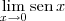 \lim_{x\to 0} \textrm{sen}\, x