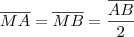 \overline{MA} = \overline{MB} = \frac{\overline{AB}}{2}